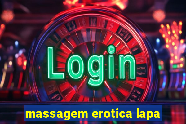 massagem erotica lapa